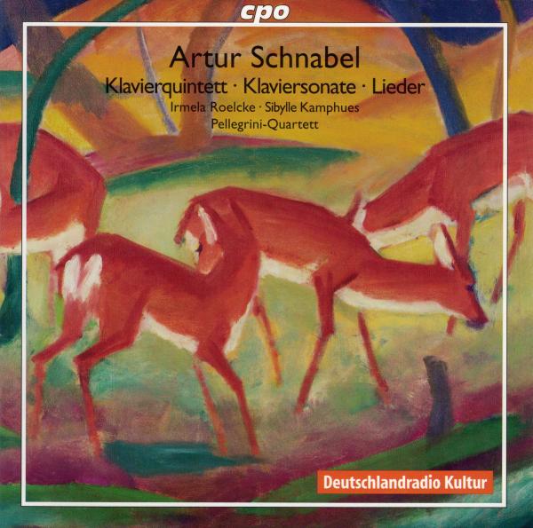 Artur Schnabel - Klavierquintett - cpo/Deutschlandradio Kultur